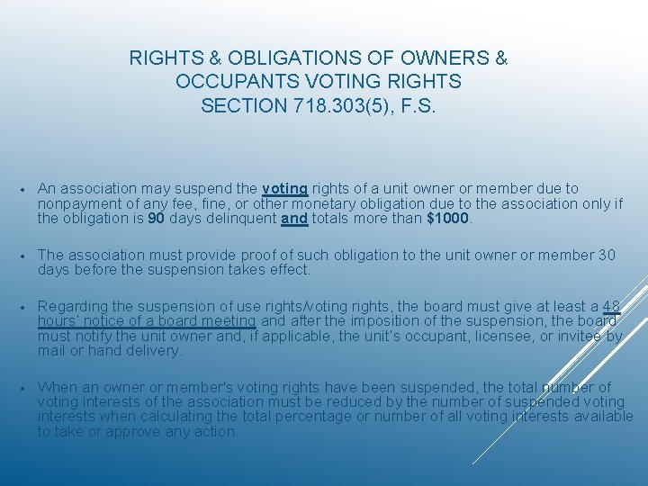 RIGHTS & OBLIGATIONS OF OWNERS & OCCUPANTS VOTING RIGHTS SECTION 718. 303(5), F. S.