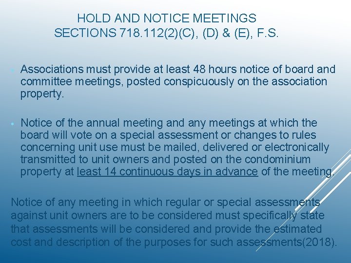 HOLD AND NOTICE MEETINGS SECTIONS 718. 112(2)(C), (D) & (E), F. S. • Associations