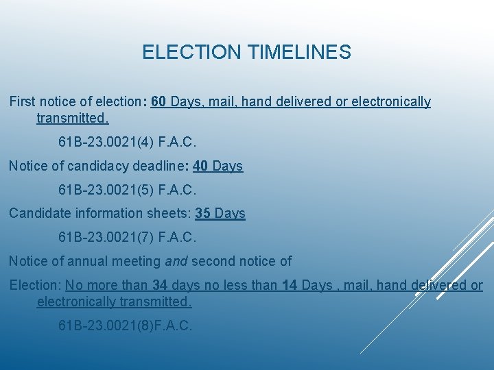 ELECTION TIMELINES First notice of election: 60 Days, mail, hand delivered or electronically transmitted.