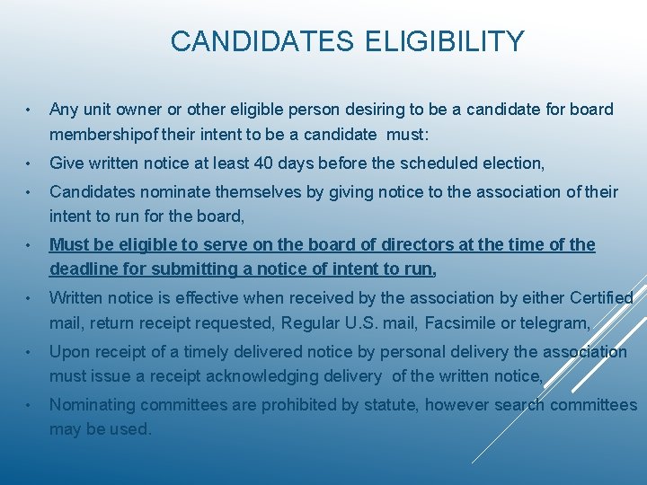 CANDIDATES ELIGIBILITY • Any unit owner or other eligible person desiring to be a