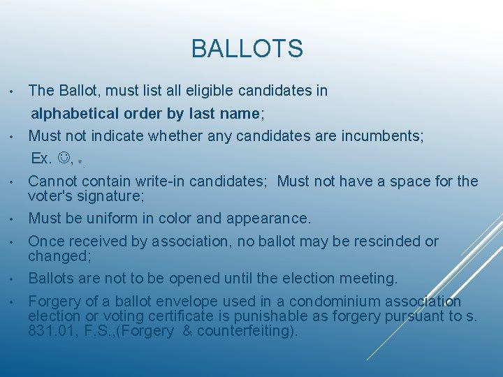 BALLOTS The Ballot, must list all eligible candidates in alphabetical order by last name;