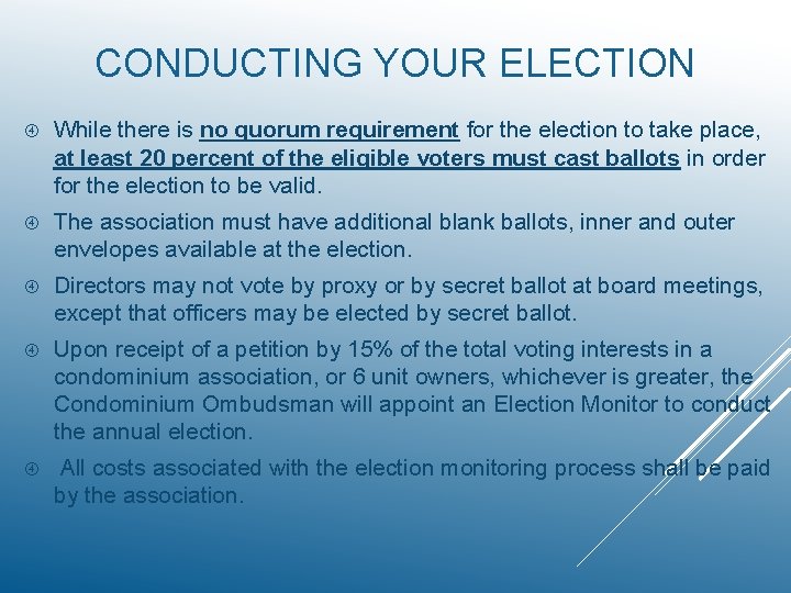 CONDUCTING YOUR ELECTION While there is no quorum requirement for the election to take