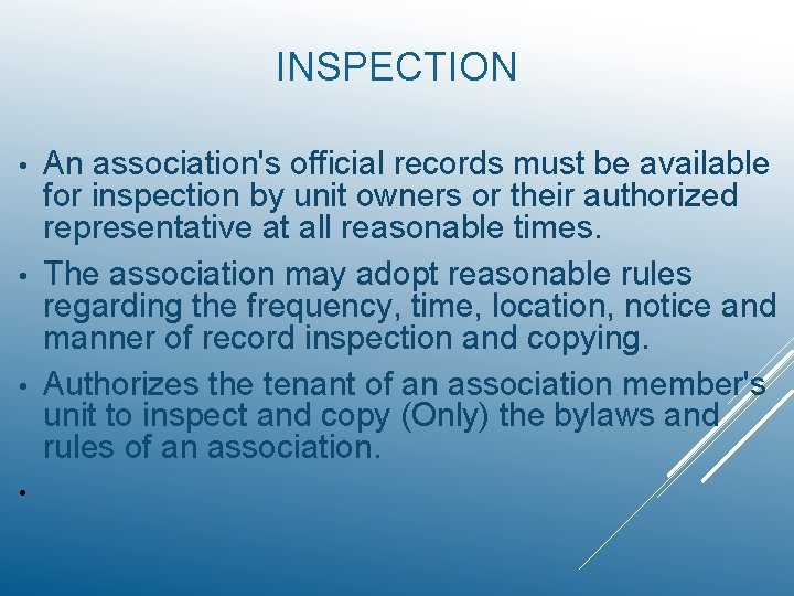 INSPECTION An association's official records must be available for inspection by unit owners or