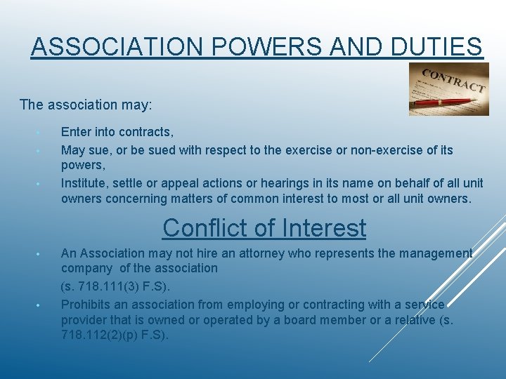 ASSOCIATION POWERS AND DUTIES The association may: • • • Enter into contracts, May