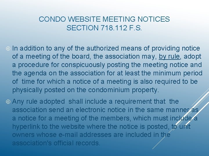 CONDO WEBSITE MEETING NOTICES SECTION 718. 112 F. S. In addition to any of