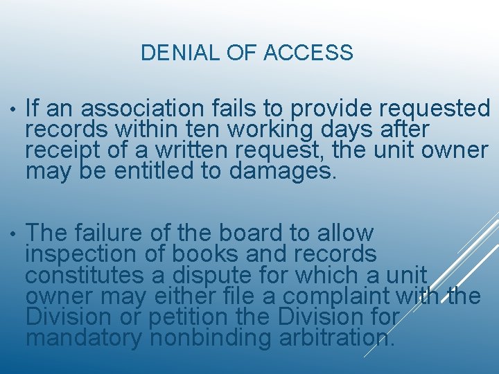 DENIAL OF ACCESS • If an association fails to provide requested records within ten