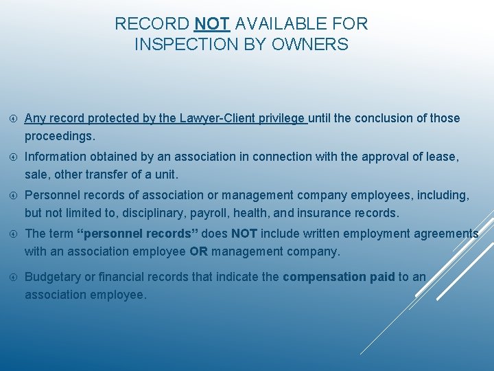 RECORD NOT AVAILABLE FOR INSPECTION BY OWNERS Any record protected by the Lawyer-Client privilege