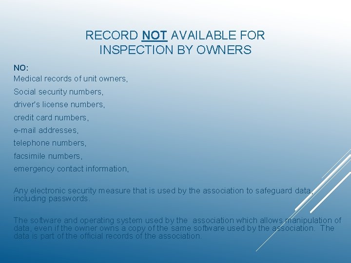 RECORD NOT AVAILABLE FOR INSPECTION BY OWNERS NO: Medical records of unit owners, Social