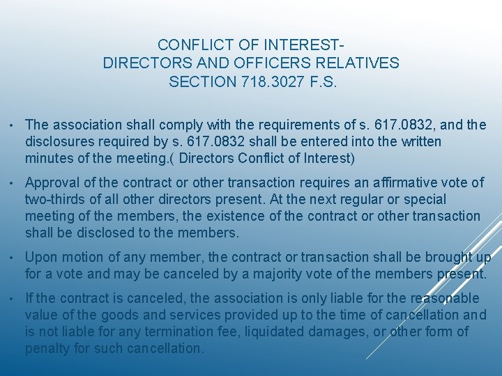 CONFLICT OF INTERESTDIRECTORS AND OFFICERS RELATIVES SECTION 718. 3027 F. S. • The association