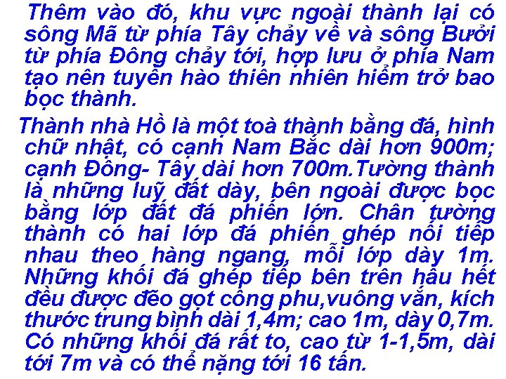 Thêm vào đó, khu vực ngoài thành lại có sông Mã từ phía Tây