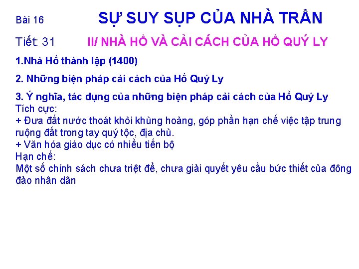 Bài 16 Tiết: 31 SỰ SUY SỤP CỦA NHÀ TRẦN II/ NHÀ HỒ VÀ