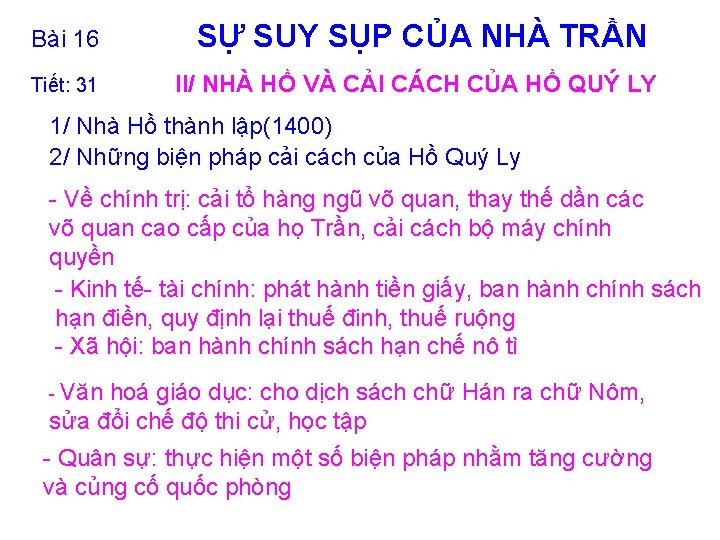 Bài 16 SỰ SUY SỤP CỦA NHÀ TRẦN Tiết: 31 II/ NHÀ HỒ VÀ