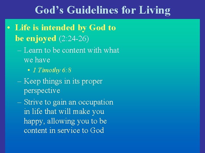 God’s Guidelines for Living • Life is intended by God to be enjoyed (2: