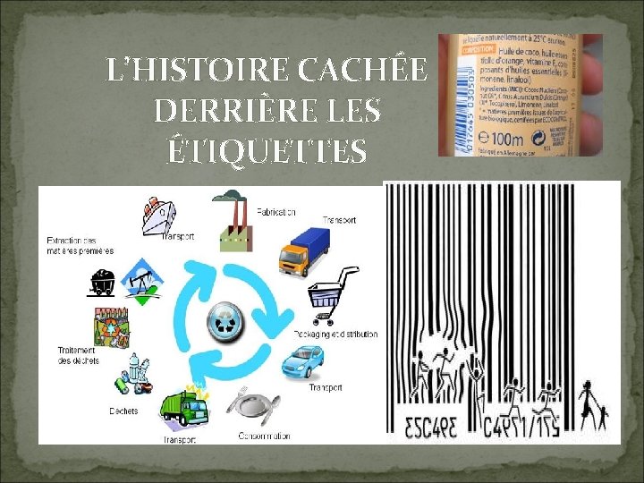 L’HISTOIRE CACHÉE DERRIÈRE LES ÉTIQUETTES 