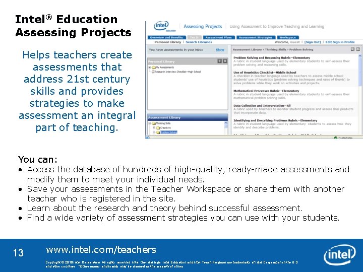 Intel® Education Assessing Projects Helps teachers create assessments that address 21 st century skills