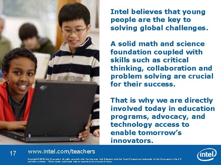 Intel believes that young people are the key to solving global challenges. A solid