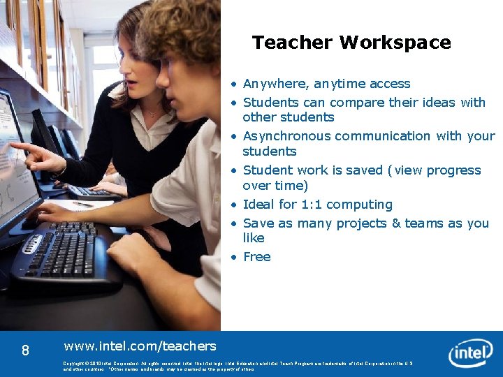Teacher Workspace • Anywhere, anytime access • Students can compare their ideas with other