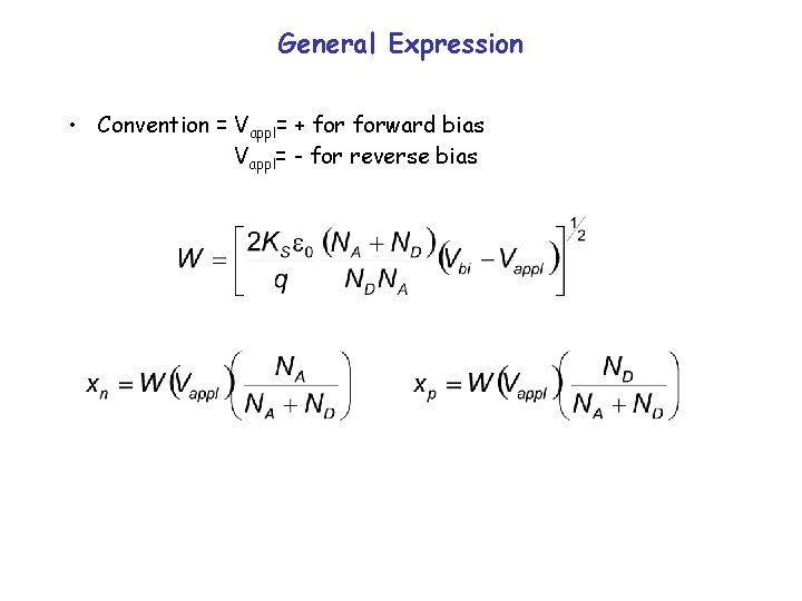 General Expression • Convention = Vappl= + forward bias Vappl= - for reverse bias