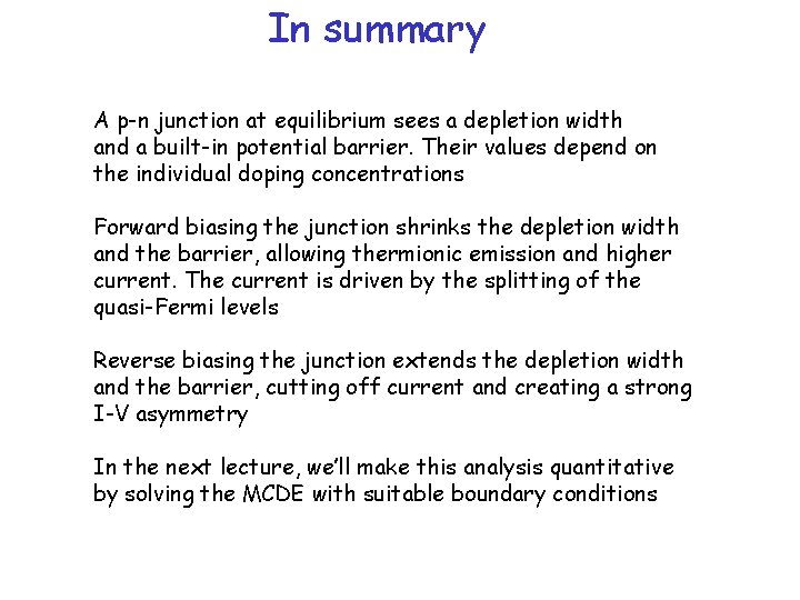 In summary A p-n junction at equilibrium sees a depletion width and a built-in
