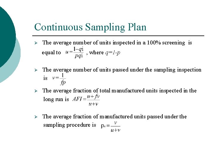 Continuous Sampling Plan Ø The average number of units inspected in a 100% screening