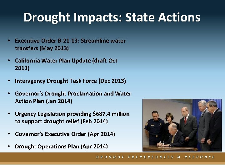 Drought Impacts: State Actions • Executive Order B-21 -13: Streamline water transfers (May 2013)