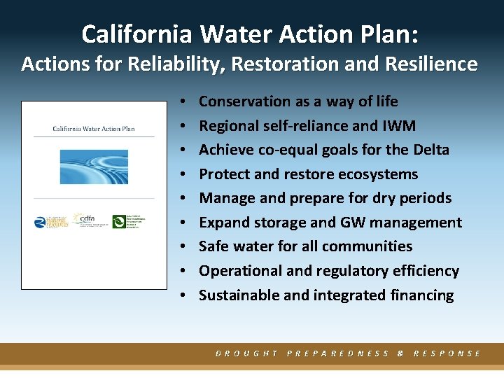 California Water Action Plan: Actions for Reliability, Restoration and Resilience • • • Conservation