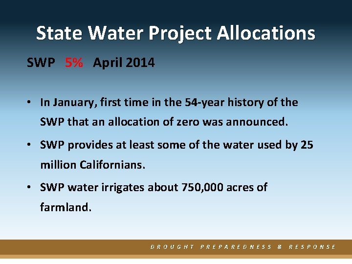 State Water Project Allocations SWP 5% April 2014 • In January, first time in