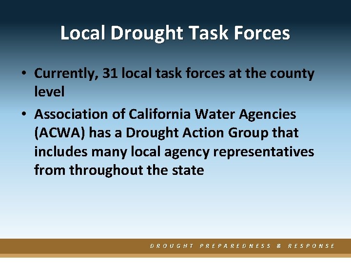 Local Drought Task Forces • Currently, 31 local task forces at the county level
