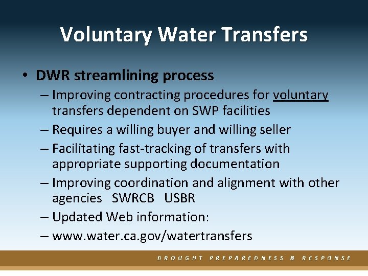 Voluntary Water Transfers • DWR streamlining process – Improving contracting procedures for voluntary transfers