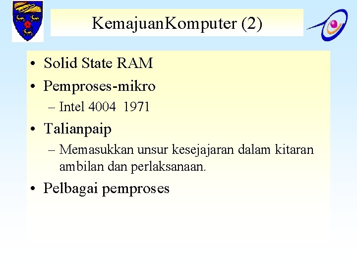 Kemajuan. Komputer (2) • Solid State RAM • Pemproses-mikro – Intel 4004 1971 •