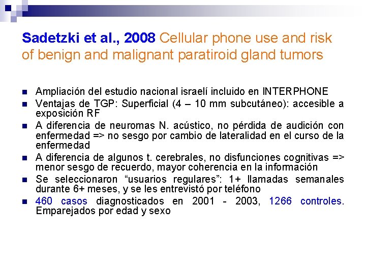 Sadetzki et al. , 2008 Cellular phone use and risk of benign and malignant