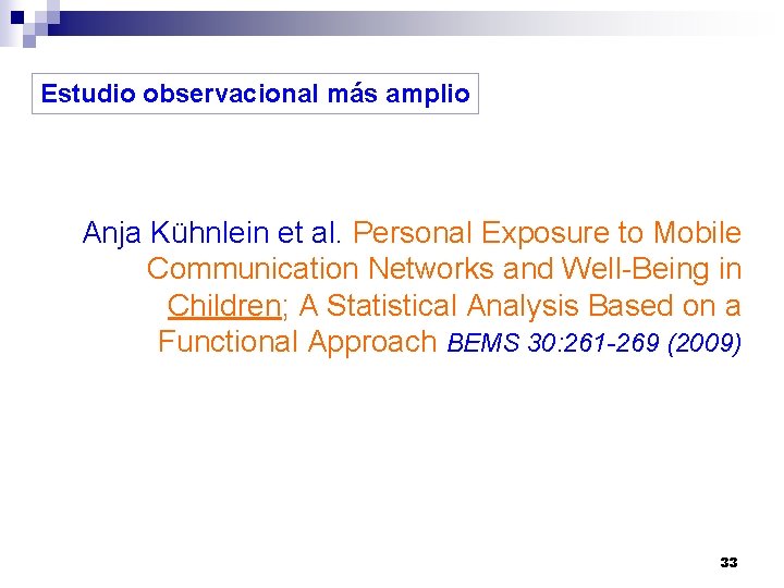 Estudio observacional más amplio Anja Kühnlein et al. Personal Exposure to Mobile Communication Networks