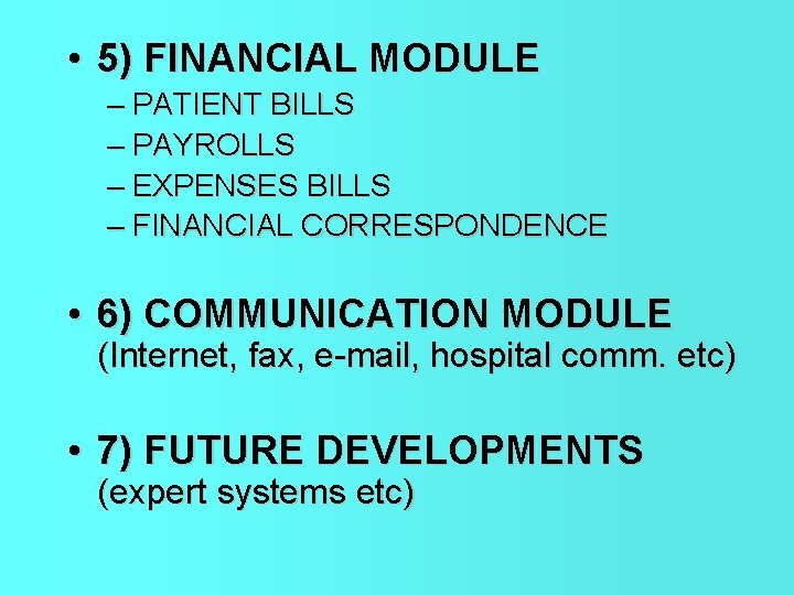  • 5) FINANCIAL MODULE – PATIENT BILLS – PAYROLLS – EXPENSES BILLS –