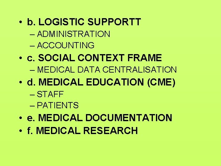  • b. LOGISTIC SUPPORTT – ADMINISTRATION – ACCOUNTING • c. SOCIAL CONTEXT FRAME