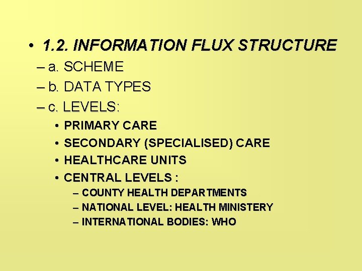  • 1. 2. INFORMATION FLUX STRUCTURE – a. SCHEME – b. DATA TYPES