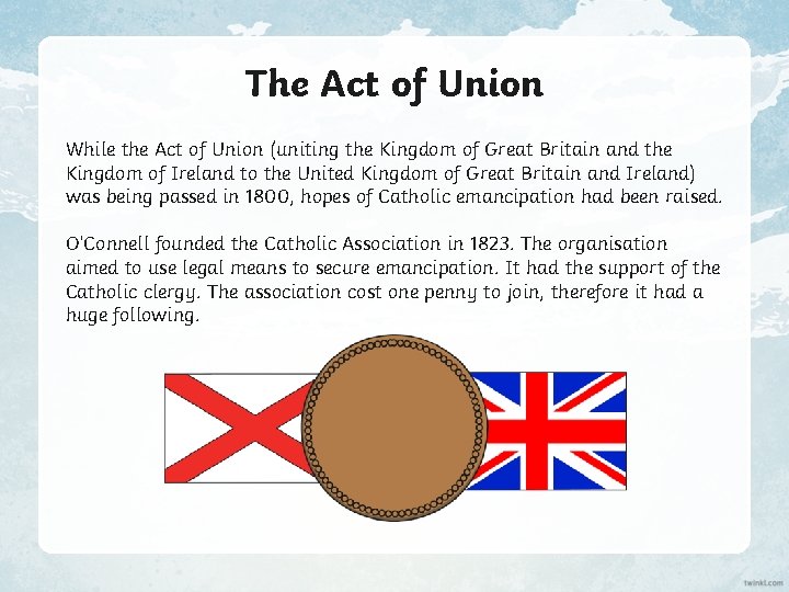 The Act of Union While the Act of Union (uniting the Kingdom of Great