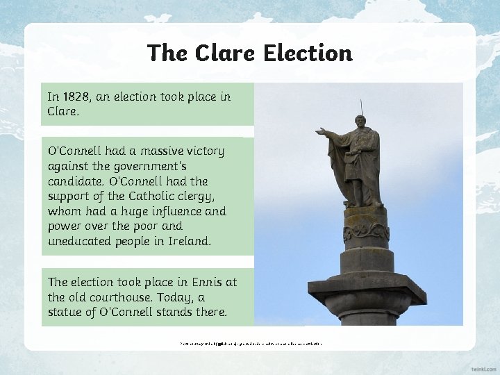 The Clare Election In 1828, an election took place in Clare. O’Connell had a