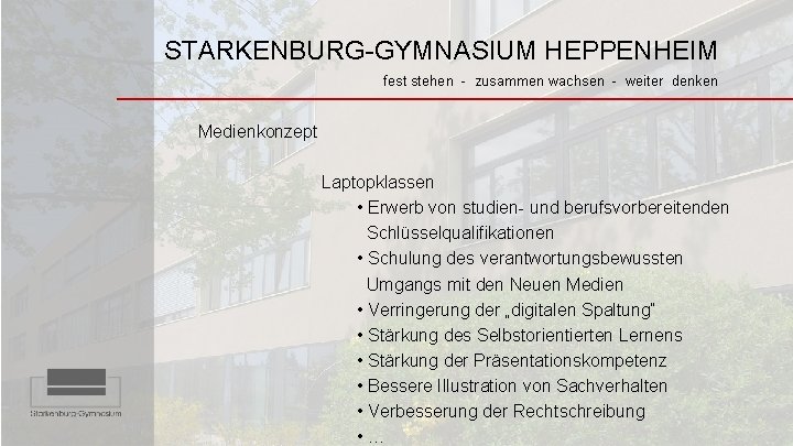 STARKENBURG-GYMNASIUM HEPPENHEIM fest stehen - zusammen wachsen - weiter denken Medienkonzept Laptopklassen • Erwerb