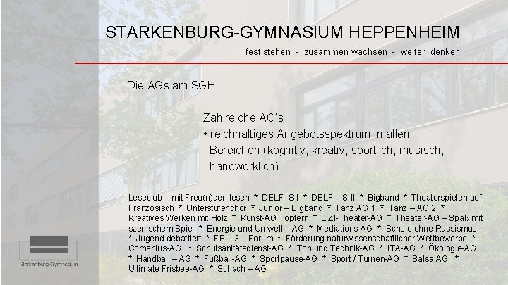 STARKENBURG-GYMNASIUM HEPPENHEIM fest stehen - zusammen wachsen - weiter denken Die AGs am SGH