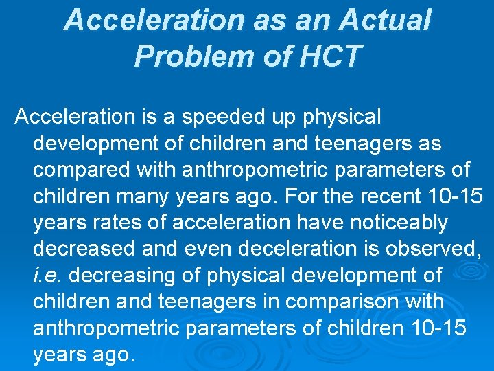 Acceleration as an Actual Problem of HCT Acceleration is a speeded up physical development Acceleration as an Actual Problem of HCT Acceleration is a speeded up physical development
