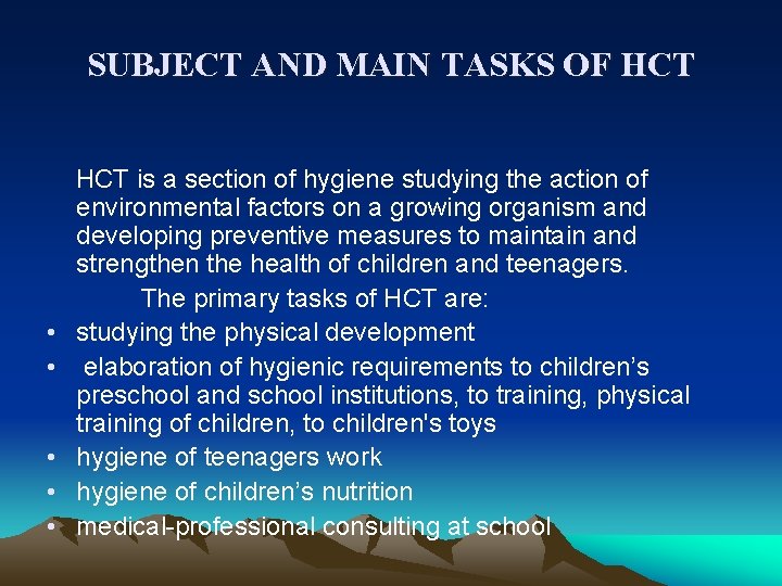 SUBJECT AND MAIN TASKS OF HCT • • • HCT is a section of