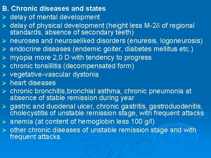 B. Chronic diseases and states Ø delay of mental development Ø delay of physical