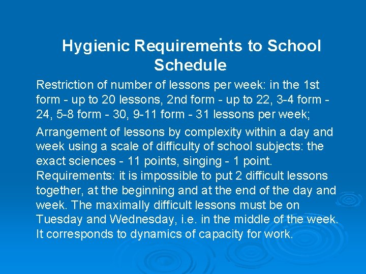 : to School Hygienic Requirements Schedule Restriction of number of lessons per week: in : to School Hygienic Requirements Schedule Restriction of number of lessons per week: in