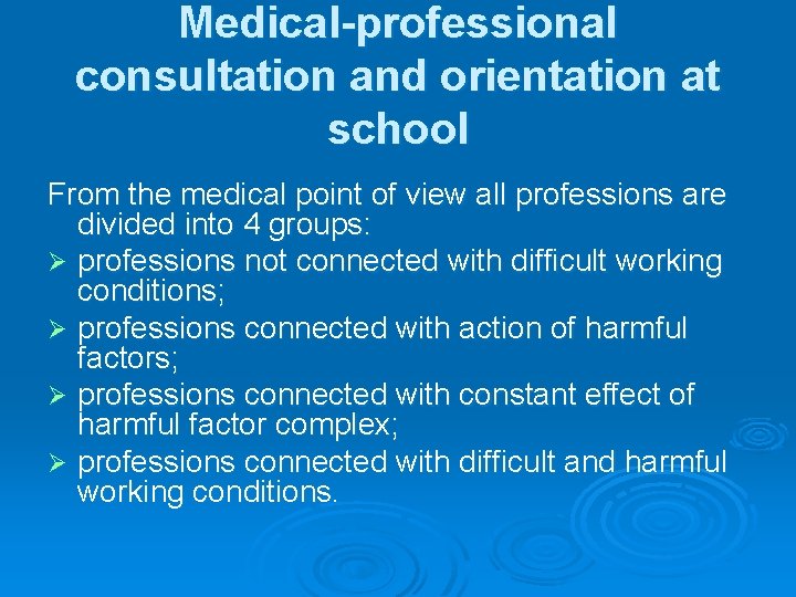 Medical-professional consultation and orientation at school From the medical point of view all professions Medical-professional consultation and orientation at school From the medical point of view all professions