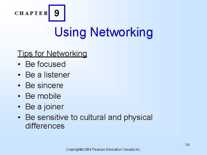 CHAPTER 9 Using Networking Tips for Networking • Be focused • Be a listener