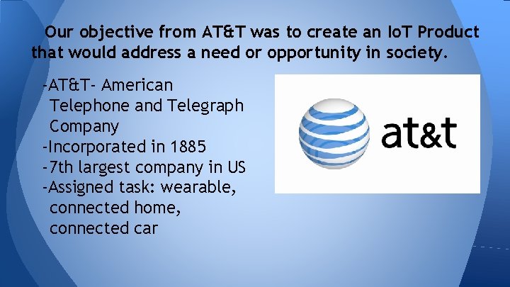 Our objective from AT&T was to create an Io. T Product that would address