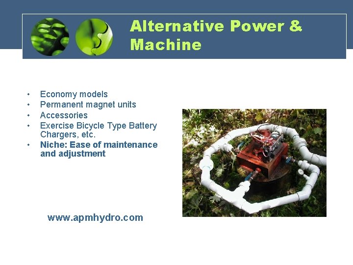 Alternative Power & Machine • • • Economy models Permanent magnet units Accessories Exercise
