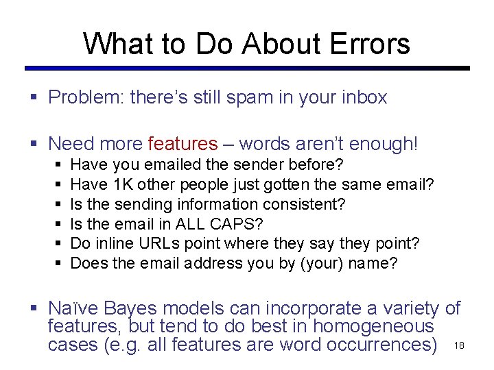 What to Do About Errors § Problem: there’s still spam in your inbox §