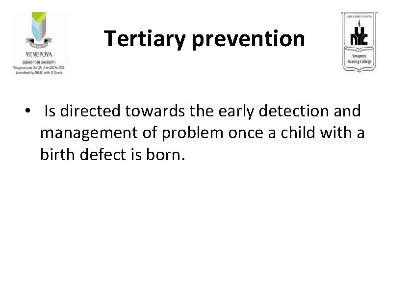 Tertiary prevention • Is directed towards the early detection and management of problem once