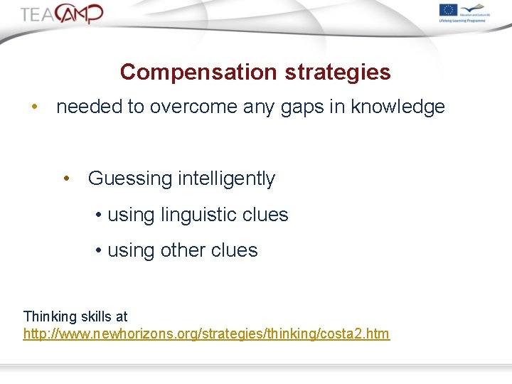 Compensation strategies • needed to overcome any gaps in knowledge • Guessing intelligently •